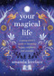 Your Magical Life (A Young Witch's Guide to Becoming Happy, Confident, and Powerful) by Amanda Lovelace, 9780762484157