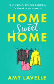 Home Sweet Home (The most hilarious book about messy sisters you'll read this year!) by Amy Lavelle, 9781398703667