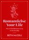 Romanticise Your Life (How to find joy in the everyday) by Beth McColl, 9781398720862