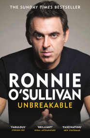 Unbreakable (The Instant Sunday Times Bestseller 'Reading this is like watching an O'Sullivan Break' Stephen Fry) - 9781399610032 by Ronnie O'Sullivan, 9781399610032
