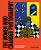 The Women Who Changed Photography (And How To Master Their Techniques) by Gemma Padley, 9781399617277