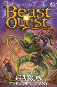 Beast Quest: Garox the Coral Giant (Series 29 Book 2) by Adam Blade, 9781408367445