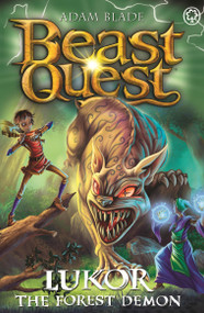 Beast Quest: Lukor the Forest Demon (Series 29 Book 4) by Adam Blade, 9781408367483