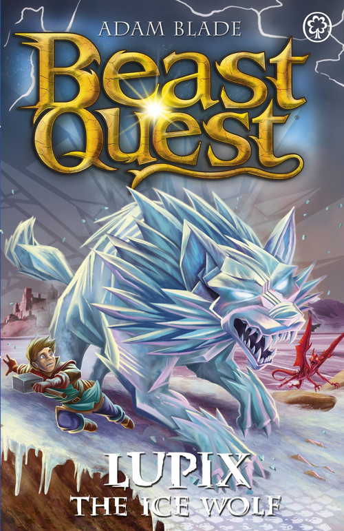 Beast Quest: Lupix the Ice Wolf (Series 31 Book 1) by Adam Blade, 9781408371824