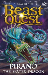 Beast Quest: Pirano the Water Dragon (Series 31 Book 2) by Adam Blade, 9781408371930