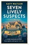Seven Lively Suspects by Katy Watson, 9781408716489