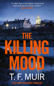 The Killing Mood - 9781408718698 by T F Muir, 9781408718698