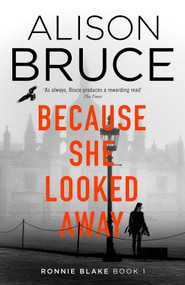 Because She Looked Away by Alison Bruce, 9781472123909