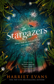 The Stargazers (The utterly engaging story of a house, a family, and the hidden secrets that change lives forever) by Harriet Evans, 9781472251107