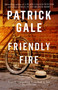 Friendly Fire - 9781472255488 by Patrick Gale, 9781472255488