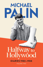 Halfway To Hollywood (Diaries 1980-1988) by Michael Palin, 9781474625852