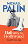 Halfway To Hollywood (Diaries 1980-1988) by Michael Palin, 9781474625852