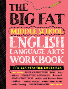 The Big Fat Middle School English Language Arts Workbook (100+ ELA Practice Exercises) by Workman Publishing, 9781523523719