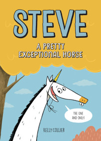 Steve, A Pretty Exceptional Horse by Kelly Collier, Kelly Collier, 9781525312991