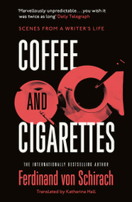 Coffee and Cigarettes - 9781529345735 by Ferdinand von Schirach, 9781529345735