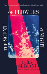 The Scent of Flowers at Night (a stunning new work of non-fiction from the bestselling author of Lullaby) - 9781529399677 by Leïla Slimani, 9781529399677