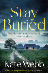 Stay Buried by Kate Webb, 9781529421279