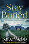 Stay Buried by Kate Webb, 9781529421279