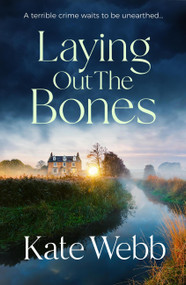Laying out the Bones by Kate Webb, 9781529421316