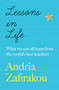 Lessons in Life (What we can all learn from the world's best teachers) by Andria Zafirakou, 9781529422344