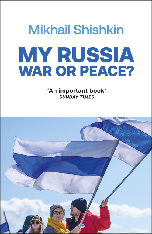 My Russia by Mikhail Shishkin, 9781529427813
