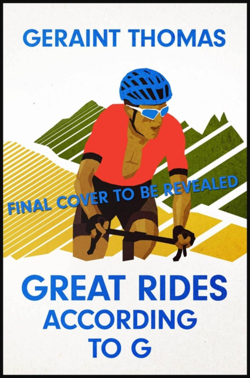 Great Rides According to G by Geraint Thomas, 9781529434248