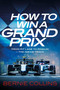 How to Win a Grand Prix by Bernie Collins, Bernie Collins, 9781529437591