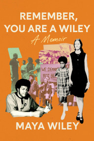 Remember, You Are a Wiley by Maya Wiley, 9781538739938
