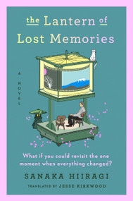 The Lantern of Lost Memories by Sanaka Hiiragi, 9781538757437