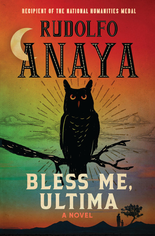 Bless Me, Ultima - 9781538769843 by Rudolfo Anaya, Denise Chávez, Carmella Padilla, Manuel Muñoz, 9781538769843
