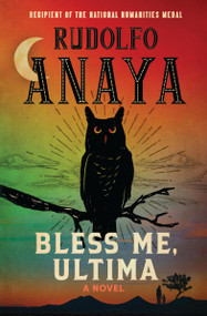 Bless Me, Ultima - 9781538769843 by Rudolfo Anaya, Denise Chávez, Carmella Padilla, Manuel Muñoz, 9781538769843