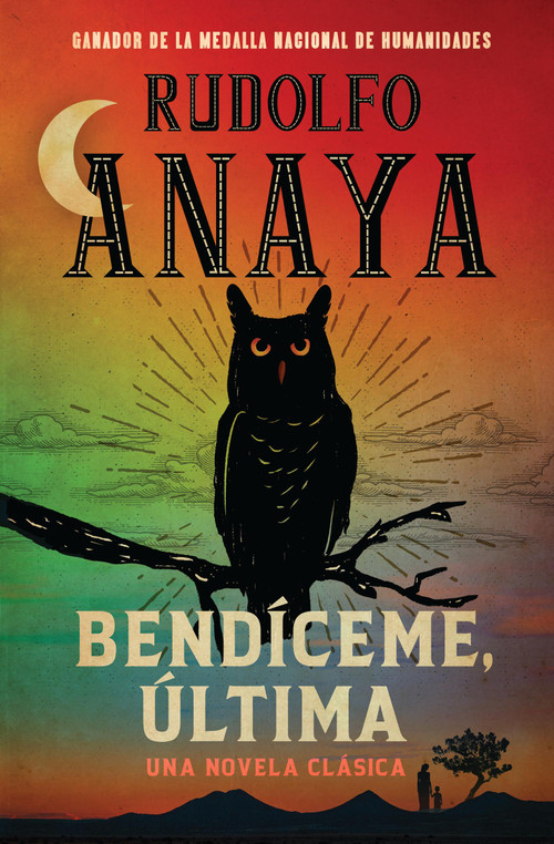 Bendíceme, Ultima (Spanish Edition) by Rudolfo Anaya, Denise Chávez, Carmella Padilla, Manuel Muñoz, 9781538770375