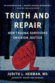 Truth and Repair (How Trauma Survivors Envision Justice) - 9781541600553 by Judith Lewis Herman, 9781541600553