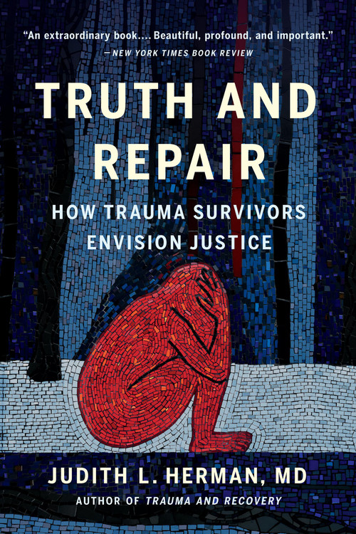 Truth and Repair (How Trauma Survivors Envision Justice) - 9781541600553 by Judith Lewis Herman, 9781541600553