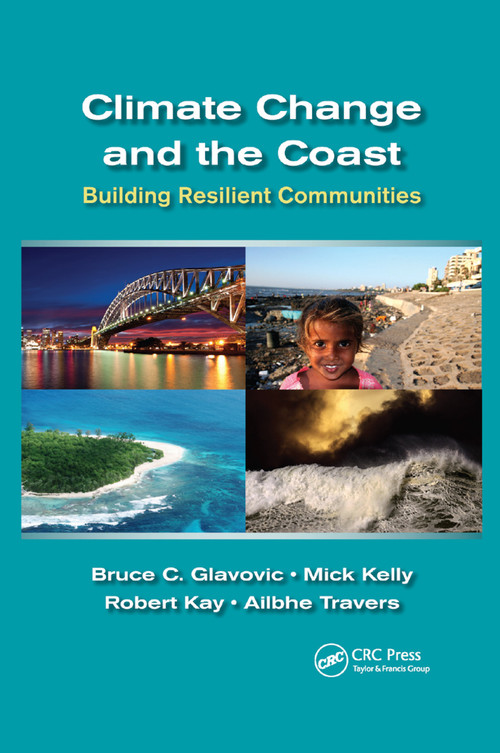 Climate Change and the Coast (Building Resilient Communities) by Bruce Glavovic, Mick Kelly, Robert Kay, Ailbhe Travers, 9780367864637