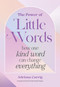 The Power of Little Words (How One Kind Word Can Change Everything) by Adriana Carrig, 9781577154686