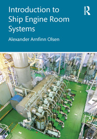 Introduction to Ship Engine Room Systems by Alexander Arnfinn Olsen, 9781032342276