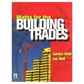Maths for the Building Trades by Jim Kidd, Ian Bell, 9780582294912