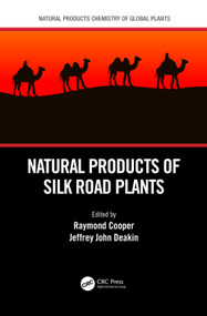 Natural Products of Silk Road Plants by Raymond Cooper, Jeffrey John Deakin, 9780367184339