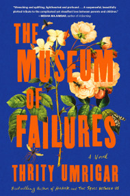 The Museum of Failures (A Novel) - 9781643755434 by Thrity Umrigar, 9781643755434