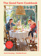 The Good Farm Cookbook (Everyday family recipes for a nourishing, hopeful life - Low Sugar, Ethical Protein, Wholefoods, Gluten Free) by Scott Gooding, Matilda Brown, 9781761500220