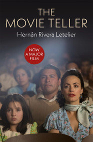 The Movie Teller by Hernán Rivera Letelier, 9781780870533