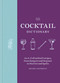 The Cocktail Dictionary (An A-Z of cocktail recipes, from Daiquiri and Negroni to Martini and Spritz) - 9781784729585 by Henry Jeffreys, 9781784729585