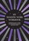 My Shadow Work Workbook (Guided Exercises to Help You Find Self-Acceptance and Inner Peace) by Summersdale Publishers, 9781837994625