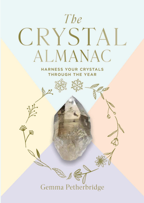 The Crystal Almanac (Harness Your Crystals Through the Year) by Gemma Petherbridge, 9781841815626