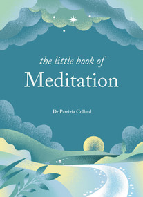 The Little Book of Meditation (10 minutes a day to more relaxation, energy and creativity) - 9781841815770 by Dr. Patrizia Collard, 9781841815770