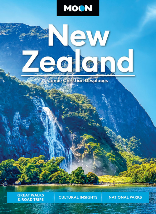 Moon New Zealand (Great Walks & Road Trips, Cultural Insights, National Parks) by Jamie Christian Desplaces, Moon Travel Guides, 9798886470420