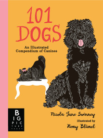 101 Dogs: An Illustrated Compendium of Canines by Nicola Jane Swinney, Romy Blümel, 9781536238419