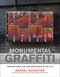 Monumental Graffiti (Tracing Public Art and Resistance in the City) by Rafael Schacter, 9780262049221