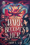 The Dark Becomes Her by Judy I. Lin, 9781368099097